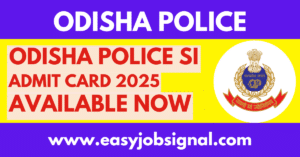 Odisha Police SI Admit Card 2025