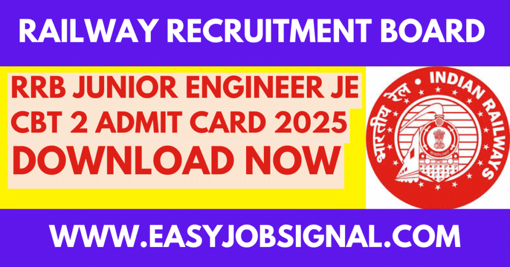 RRB JUNIOR ENGINEER JE CBT 2 Admit Card 2025
