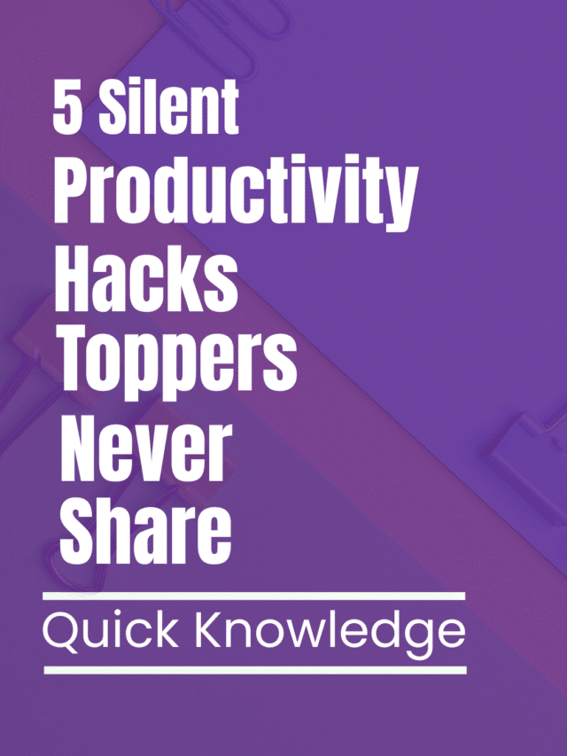 5 Silent Productivity Hacks Toppers Never Share