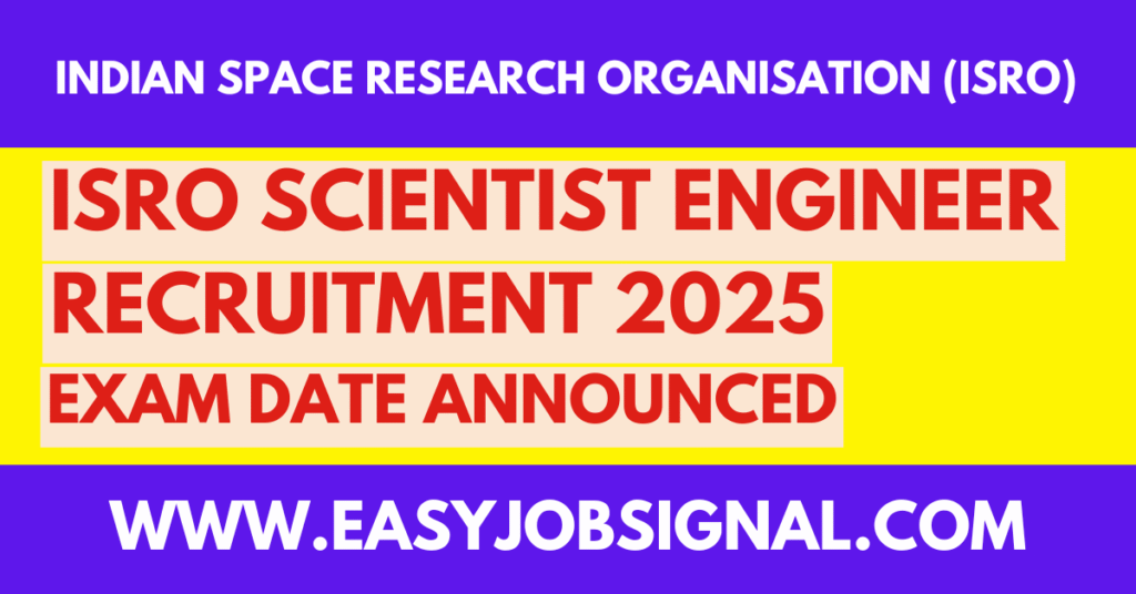 ISRO Scientist Engineer Exam Date Notice 2025 Announced